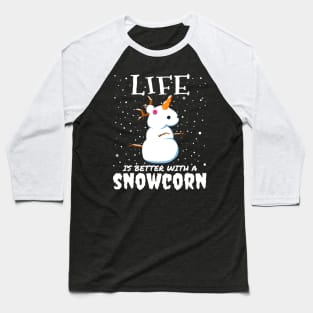 Life Is Better With A Snowcorn - christmas cute snow unicorn gift Baseball T-Shirt